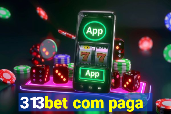 313bet com paga